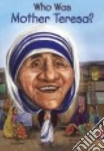 Who Was Mother Teresa? libro in lingua di Gigliotti Jim, Groff David (ILT)