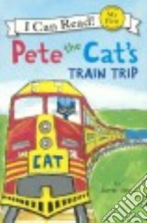 Pete the Cat's Train Trip libro in lingua di Dean James