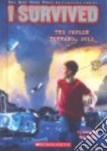 I Survived the Joplin Tornado, 2011 libro in lingua di Tarshis Lauren, Dawson Scott (ILT)