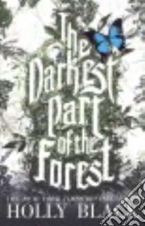 The Darkest Part of the Forest libro in lingua di Black Holly