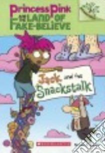 Jack and the Snackstalk libro in lingua di Jones Noah Z.