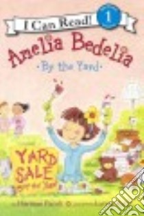 Amelia Bedelia by the Yard libro in lingua di Parish Herman