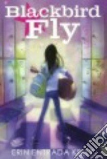 Blackbird Fly libro in lingua di Kelly Erin Entrada