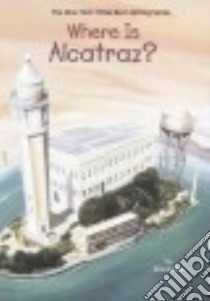 Where Is Alcatraz? libro in lingua di Medina Nico, Groff David (ILT)