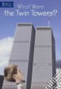 What Were the Twin Towers? libro in lingua di O'Connor Jim, Hammond Ted (ILT)