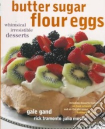Butter Sugar Flour Eggs libro in lingua di Gand Gale, Tramonto Rick, Moskin Julia, Bugden Kelly (PHT)