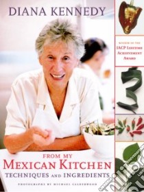 From My Mexican Kitchen libro in lingua di Kennedy Diana, Calderwood Michael (PHT)