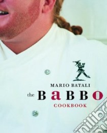The Babbo Cookbook libro in lingua di Batali Mario