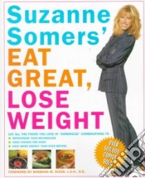 Suzanne Somers' Eat Great, Lose Weight libro in lingua di Somers Suzanne, Hamel Leslie (ILT)