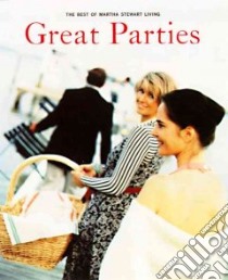 Great Parties libro in lingua di Stewart Martha, Martha Stewart Living Omnimedia (EDT)