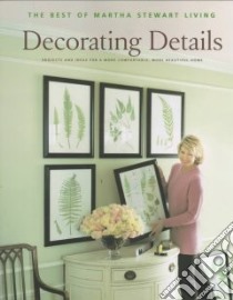 Decorating Details libro in lingua di Stewart Martha, Martha Stewart Living Omnimedia (EDT)