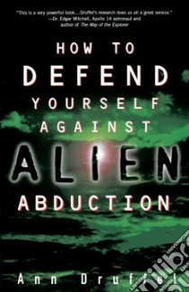 How to Defend Yourself Against Alien Abduction libro in lingua di Druffel Ann