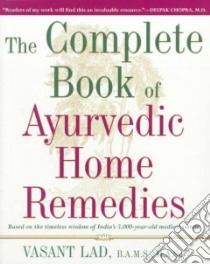 Complete Book of Ayurvedic Home Remedies libro in lingua di Lad Vasant