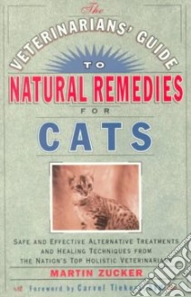 The Veterinarians' Guide to Natural Remedies for Cats libro in lingua di Zucker Martin