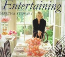 Entertaining libro in lingua di Martha Stewart Living Omnimedia (EDT), Stewart Martha, Hawes Elizabeth