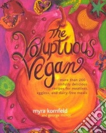 The Voluptuous Vegan libro in lingua di Kornfeld Myra, Minot George, Hamanaka Sheila (ILT)