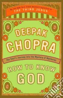 How to Know God libro in lingua di Chopra Deepak