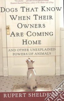 Dogs That Know When Their Owners Are Coming Home libro in lingua di Sheldrake Rupert