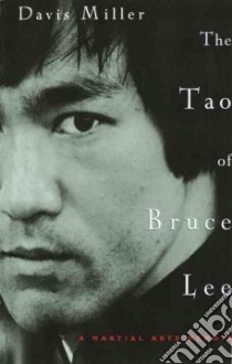 The Tao of Bruce Lee libro in lingua di Miller Davis
