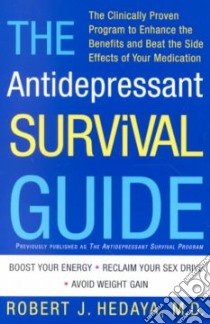 The Antidepressant Survival Guide libro in lingua di Hedaya Robert J., Kotz Deborah