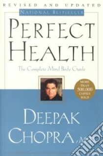 Perfect Health libro in lingua di Chopra Deepak