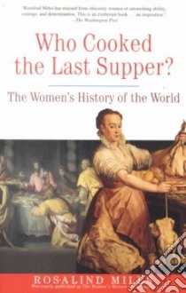Who Cooked the Last Supper libro in lingua di Miles Rosalind