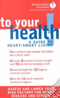 American Heart Association to Your Health libro in lingua di American Heart Association (COR)