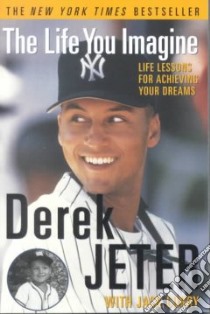 The Life You Imagine libro in lingua di Jeter Derek, Curry Jack