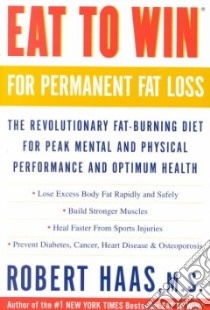 Eat to Win for Permanent Fat Loss libro in lingua di Haas Robert, Massey Kristin