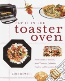 Pop It in the Toaster Oven libro in lingua di Dewitt Lois