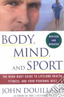 Body, Mind and Sport libro in lingua di Douillard John, King Billie Jean (FRW), Navratilova Martina (FRW), Navratilova Martina