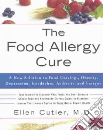 The Food Allergy Cure libro in lingua di Cutler Ellen W. M.D.