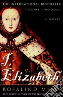 I, Elizabeth libro in lingua di Miles Rosalind