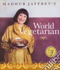 Madhur Jaffrey's World Vegetarian libro in lingua di Jaffrey Madhur