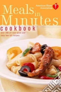 American Heart Association Meals in Minutes Cookbook libro in lingua di American Heart Association