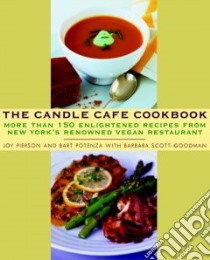 The Candle Cafe Cookbook libro in lingua di Pierson Joy, Potenza Bart, Scott-Goodman Barbara