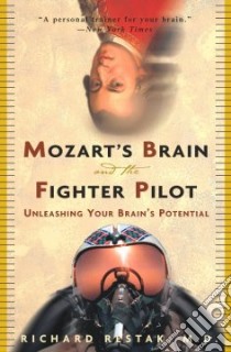 Mozart's Brain and the Fighter Pilot libro in lingua di Restak Richard M.