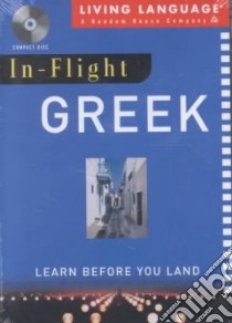 In-Flight Greek (CD Audiobook) libro in lingua di Living Language (EDT)