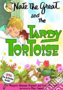 Nate the Great and the Tardy Tortoise libro in lingua di Sharmat Marjorie Weinman
