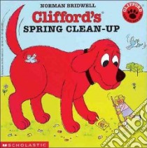 Clifford's Spring Clean-Up libro in lingua di Bridwell Norman