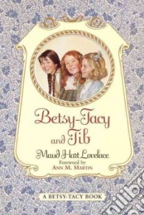 Betsy Tacy and Tib libro in lingua di Lovelace Maud Hart, Lenski Lois (ILT)
