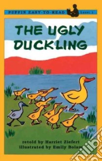 The Ugly Duckling libro in lingua di Ziefert Harriet, Bolam Emily (ILT)