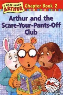 Arthur and the Scare-your-pants-off Club libro in lingua di Brown Marc Tolon