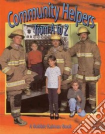 Community Helpers from a to Z libro in lingua di Kalman Bobbie