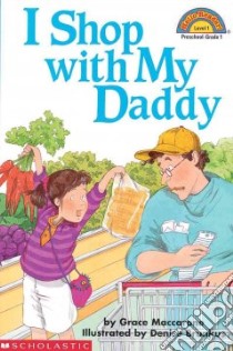 I Shop With My Daddy libro in lingua di MacCarone Grace, Brunkus Denise (ILT)