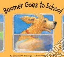 Boomer Goes to School libro in lingua di McGeorge Constance W., Whyte Mary (ILT)