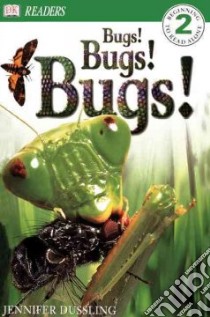 Bugs! Bugs! Bugs libro in lingua di Dussling Jennifer