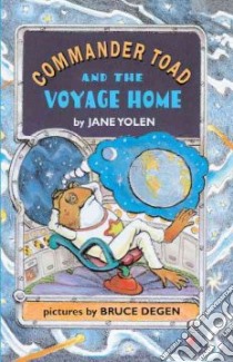 Commander Toad and the Voyage Home libro in lingua di Yolen Jane