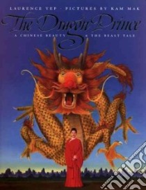 The Dragon Prince libro in lingua di Yep Laurence, Mak Kam (PHT)