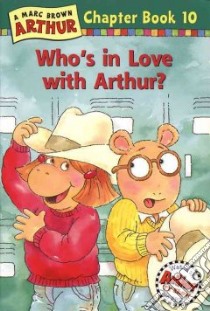 Who's in Love With Arthur? libro in lingua di Brown Marc Tolon